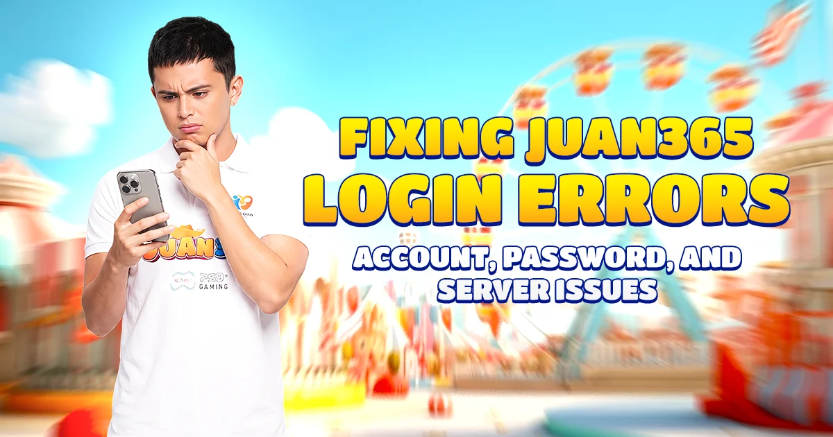 Fixing Juan365 Login Errors: Account, Password, and Server Issues