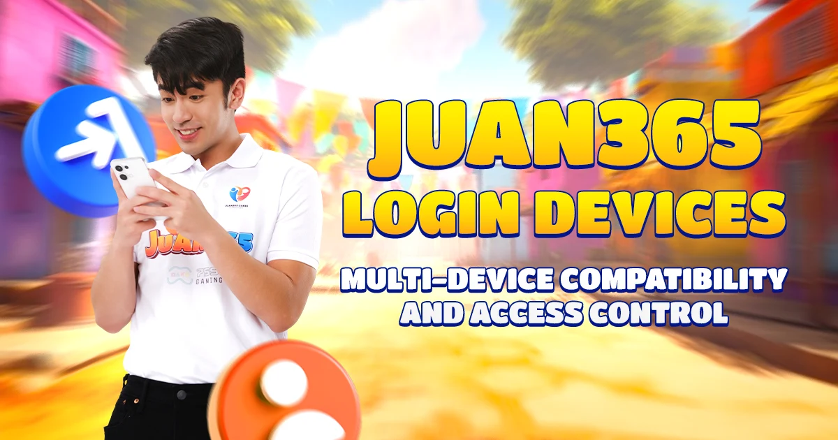 juan365 login devices: multi-device compatibility and access control