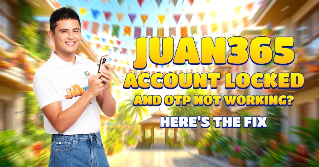juan365 account locked and otp not working here’s the fix