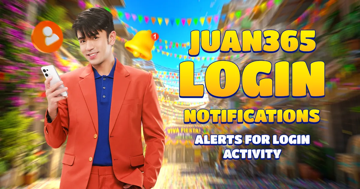 juan365 login notifications alerts for login activity