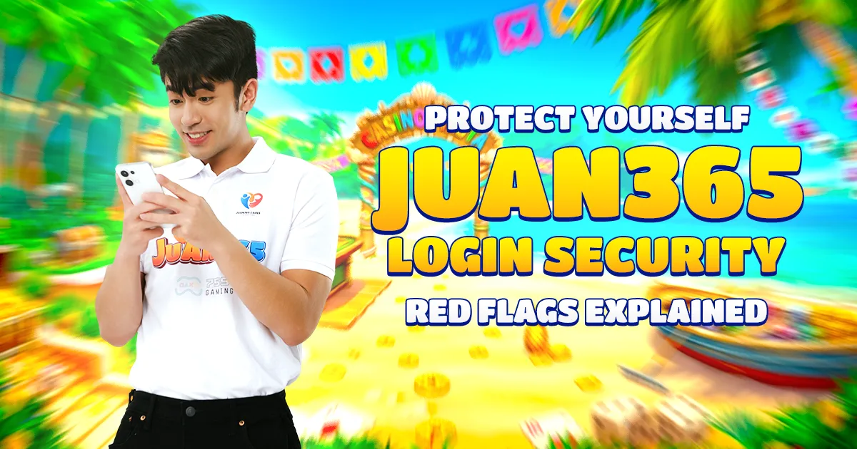 protect yourself juan365 login security red flags explained