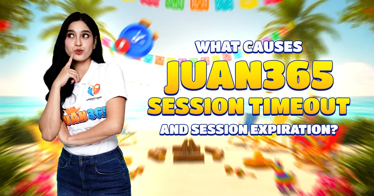 what causes juan365 session timeout and session expiration