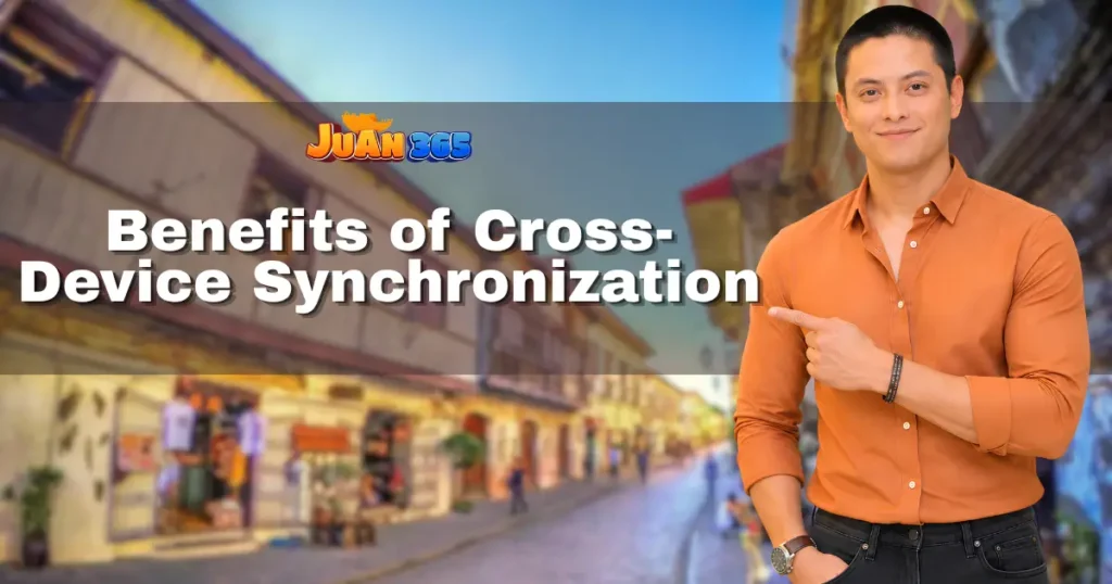 juan365 live casino mobile_ benefits of cross-device synchronization